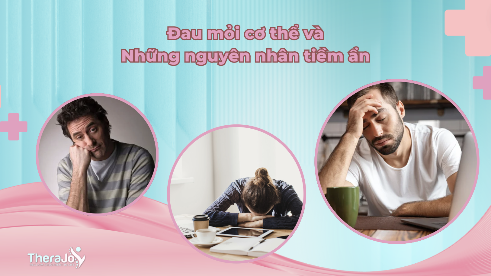 Đau mỏi cơ thể và Những nguyên nhân tiềm ẩn